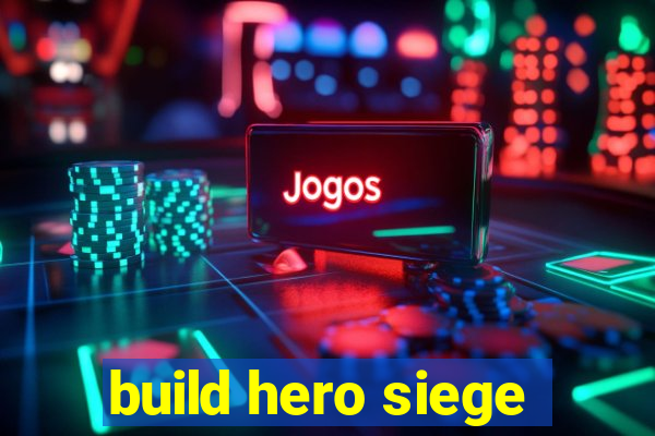 build hero siege